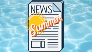 Summer News Catch Up☀️
