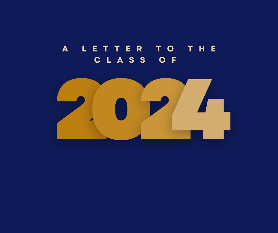 A letter to the class of 2024