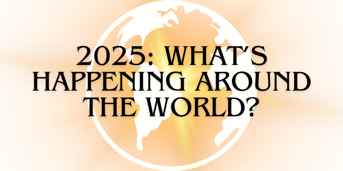 2025: What's happening around the world?
